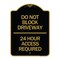 Signmission Do Not Block Driveway 24 Hour Access Required, Black & Gold Aluminum Sign, 18" H, BG-1824-24178 A-DES-BG-1824-24178 - alternate 1